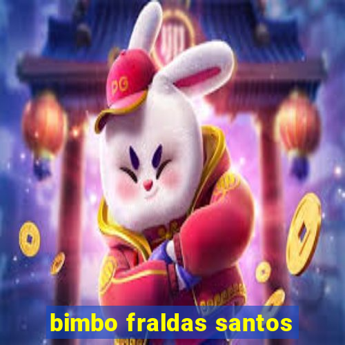 bimbo fraldas santos