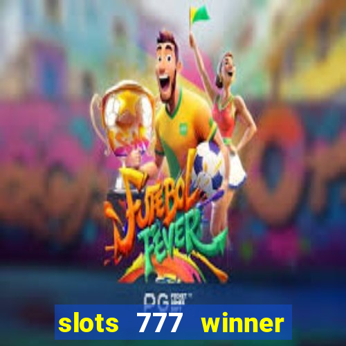 slots 777 winner como sacar