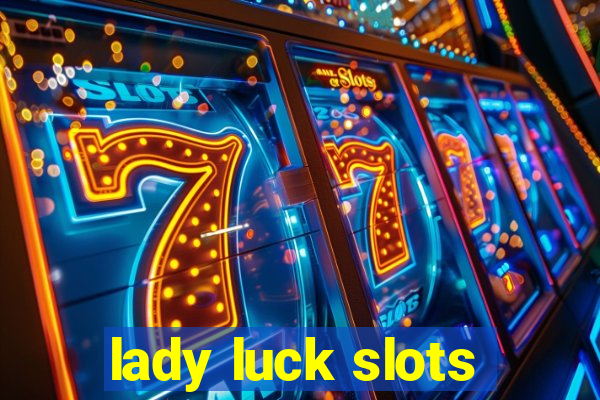 lady luck slots