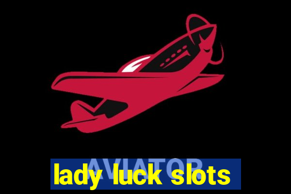 lady luck slots