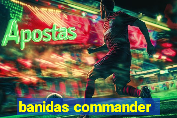 banidas commander