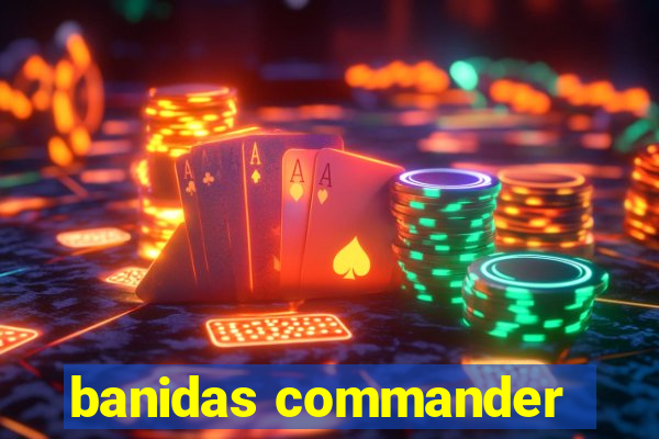 banidas commander