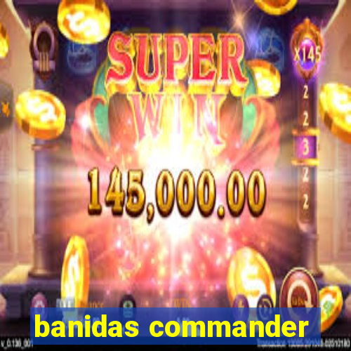 banidas commander