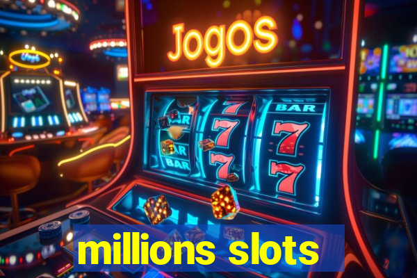 millions slots