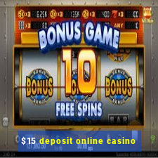 $15 deposit online casino