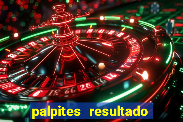 palpites resultado correto jogos de hoje