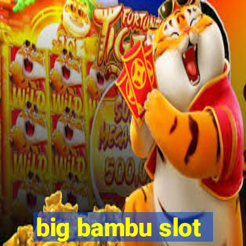 big bambu slot