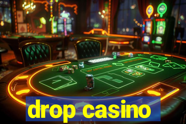 drop casino