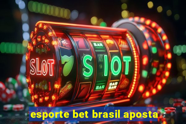 esporte bet brasil aposta