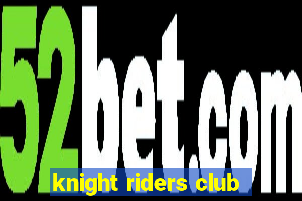 knight riders club