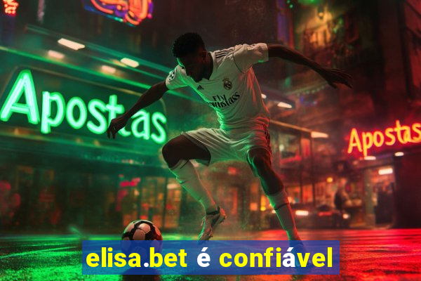 elisa.bet é confiável