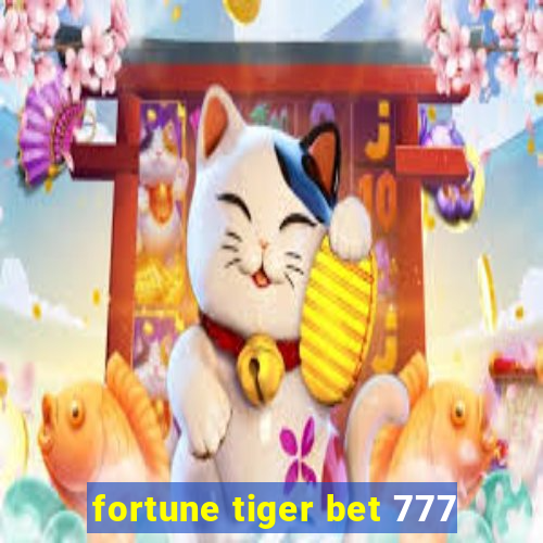 fortune tiger bet 777