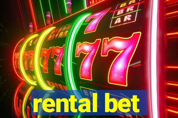 rental bet