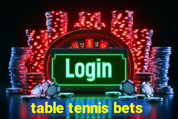 table tennis bets