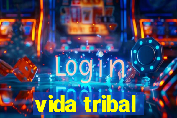 vida tribal