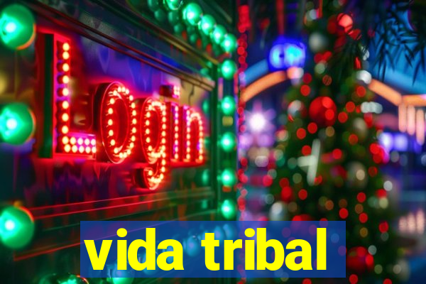 vida tribal