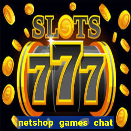 netshop games chat ao vivo