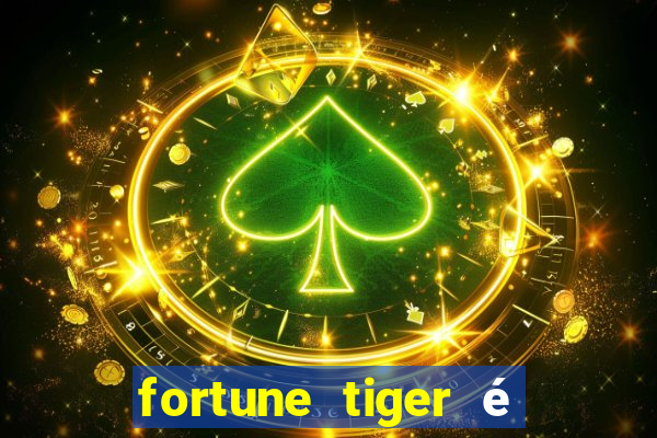 fortune tiger é legalizado no brasil