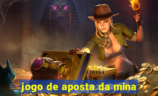 jogo de aposta da mina