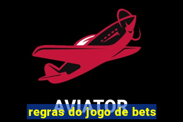 regras do jogo de bets