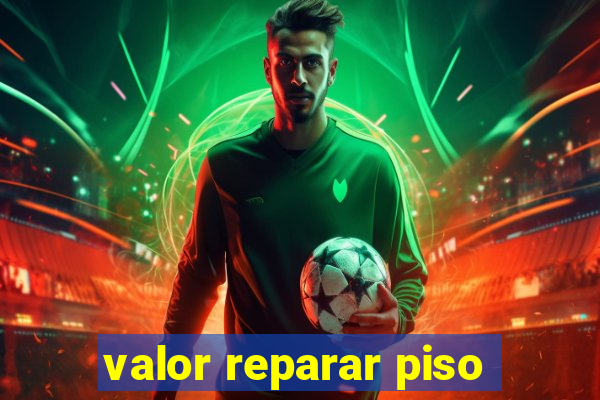 valor reparar piso