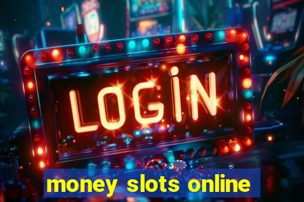 money slots online