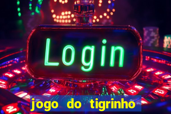 jogo do tigrinho big win