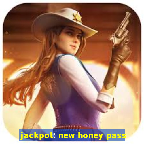 jackpot: new honey pass