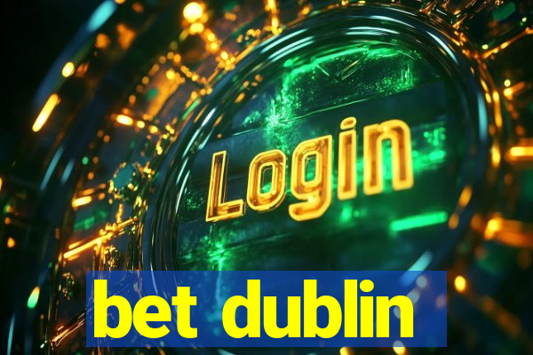 bet dublin