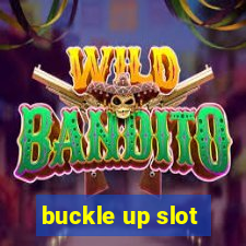 buckle up slot