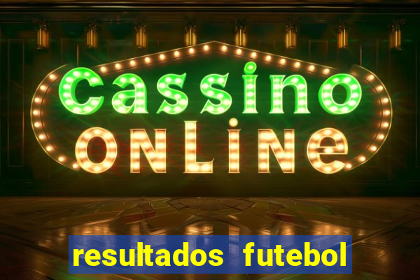 resultados futebol ao vivo bet365