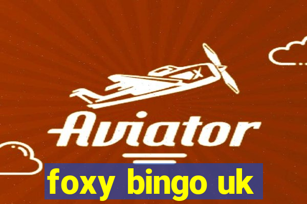 foxy bingo uk