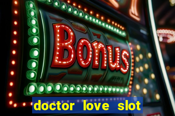 doctor love slot free play