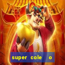 super cole  o 7784 jogos para pc download