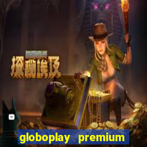 globoplay premium mod apk