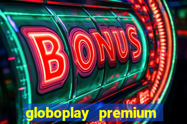 globoplay premium mod apk