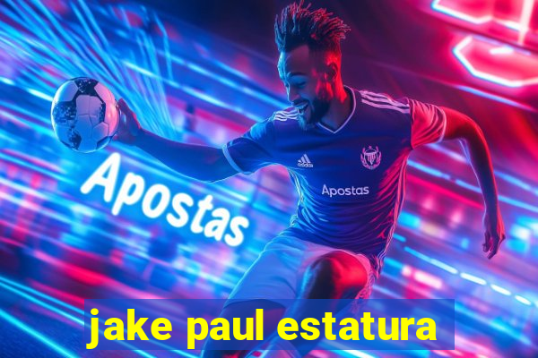 jake paul estatura