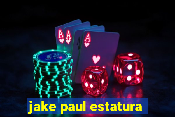 jake paul estatura