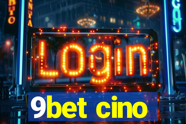 9bet cino