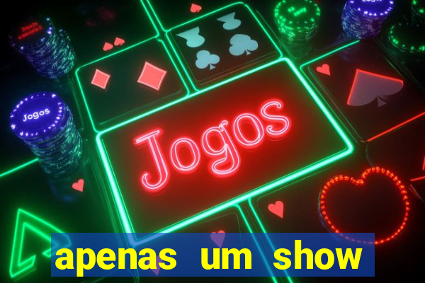 apenas um show pancadaria 2