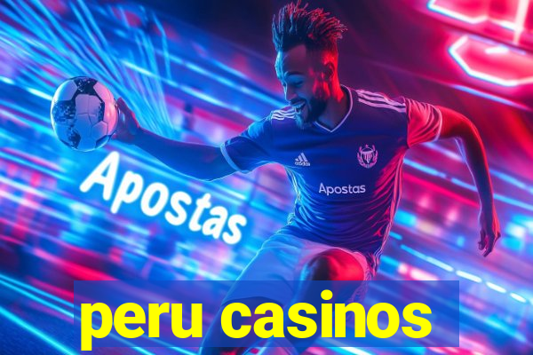 peru casinos