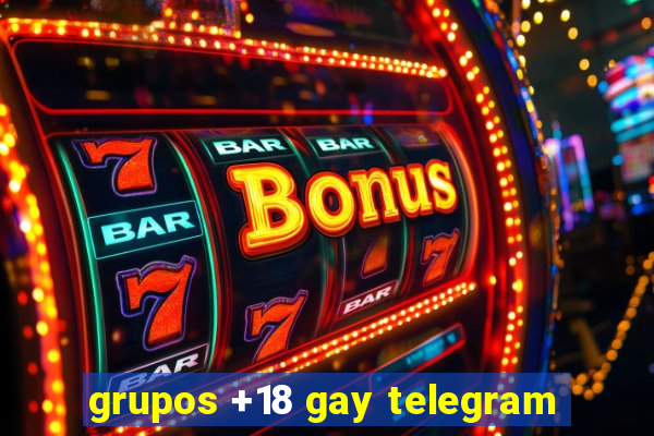 grupos +18 gay telegram