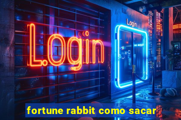 fortune rabbit como sacar