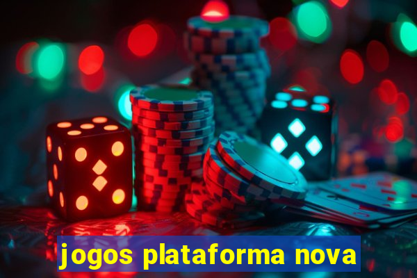 jogos plataforma nova