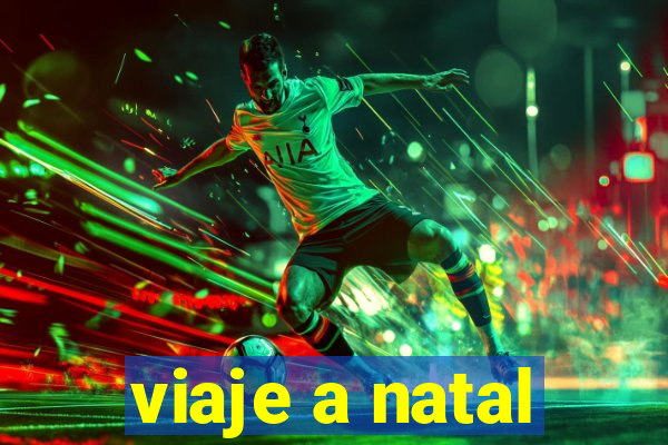 viaje a natal