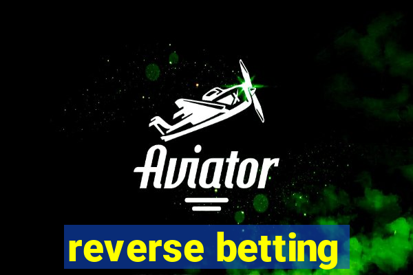 reverse betting