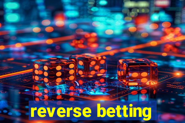 reverse betting