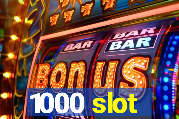 1000 slot