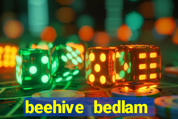 beehive bedlam reactors slot