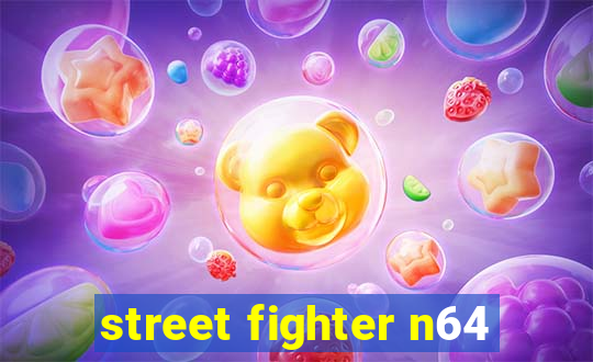 street fighter n64